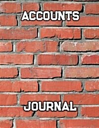 Accounts Journal: Financial Accounting Journal Entries, Bookkeeping Log Ledger, Bookkeeping Ledger Book, Ledger Receipt Book, Credit & D (Paperback)
