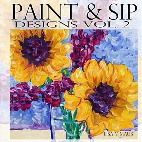 Paint & Sip Designs: Volume 2 (Paperback)