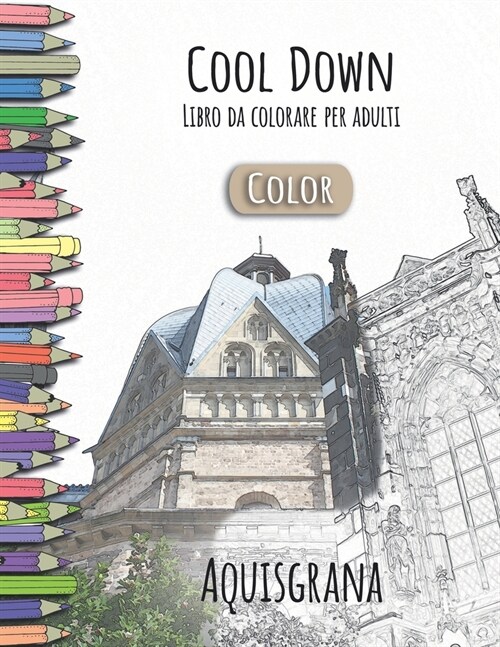 Cool Down [Color] - Libro da colorare per adulti: Aquisgr? (Paperback)