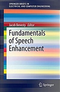 Fundamentals of Speech Enhancement (Paperback, 2018)