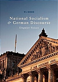 National Socialism and German Discourse: Unquiet Voices (Hardcover, 2018)