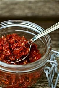 Sun Dried Tomatoes Journal: Take Notes, Write Down Memories in This 150 Page Lined Journal (Paperback)