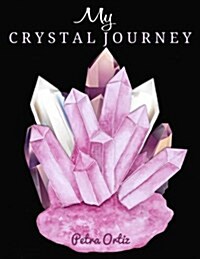 My Crystal Journey: My Favourite Way to Journal & Grid (Paperback)