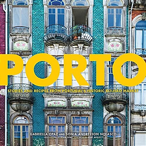 Porto: Stories from Portugals Historic Bolh? Market (Hardcover)