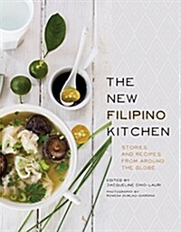 The New Filipino Kitchen: Stories and Recipes from Around the Globe (Hardcover)