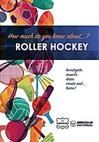 How Much Do You Know About... Roller Hockey (Paperback)