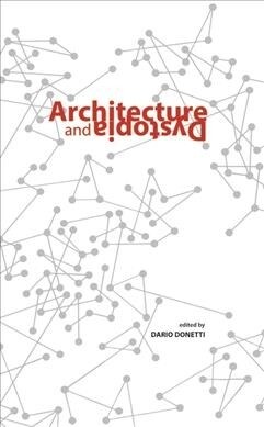 Architecture and Dystopia (Paperback)