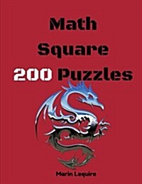 Math Square 200 Puzzles: Puzzle Square Brain Teasers Math Puzzlers Logic Puzzles (Paperback)