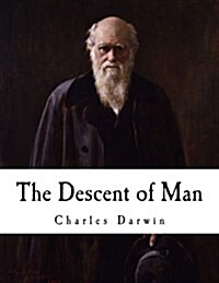 The Descent of Man: Selection in Relation to Sex (Paperback)