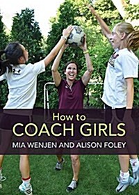 How to Coach Girls (Paperback, First Print)
