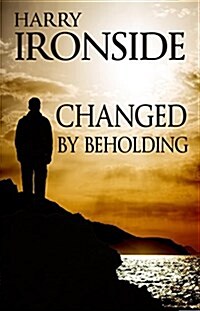 Changed by Beholding (Paperback)