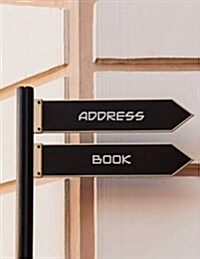 Address Book: Keep All Your Address Information Together. Alphabetized Organizer Journal Notebook (Contact, Address, Phone Number, E (Paperback)