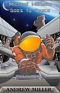 Michael Williams Goes to Space (Paperback)