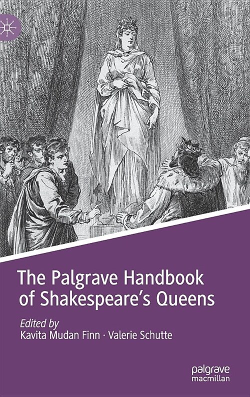 The Palgrave Handbook of Shakespeares Queens (Hardcover, 2018)