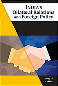 Indias Bilateral Relations and Foreign Policy (Hardcover)