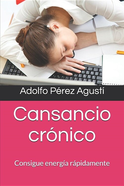 Cansancio cr?ico: Consigue energ? r?idamente (Paperback)