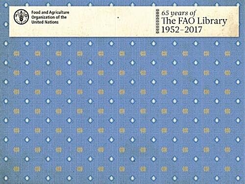 65 Years of the Fao Library: 1952-2017 (Paperback)