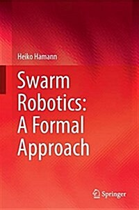Swarm Robotics: A Formal Approach (Hardcover, 2018)