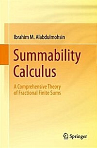 Summability Calculus: A Comprehensive Theory of Fractional Finite Sums (Paperback, 2018)