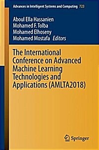 The International Conference on Advanced Machine Learning Technologies and Applications (Amlta2018) (Paperback, 2018)