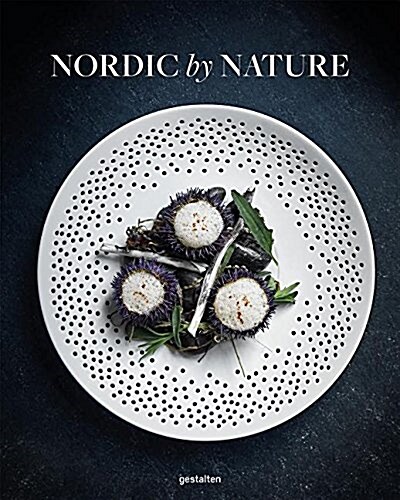 Nordic by Nature: Nordic Cuisine and Culinary Excursions (Hardcover)