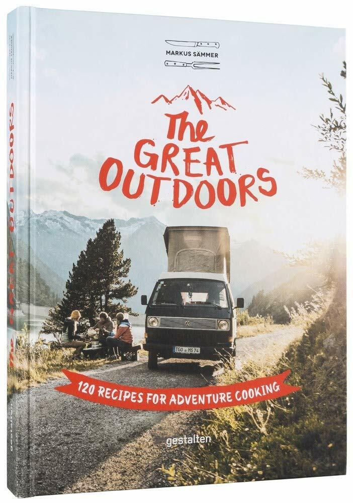 The Great Outdoors: 120 Recipes for Adventure Cooking (Hardcover)