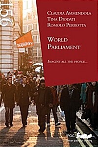 World Parliament: Imagine All the People... (Paperback)