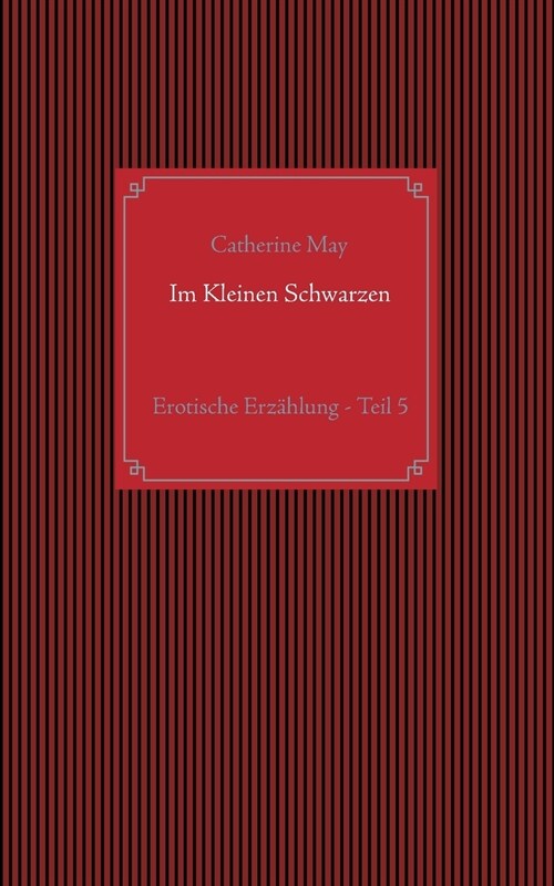 Im Kleinen Schwarzen - Teil 5: Erotische Erz?lung (Paperback)