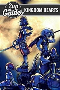 Kingdom Hearts Strategy Guide & Game Walkthrough - Cheats, Tips, Tricks, and More! (Paperback)