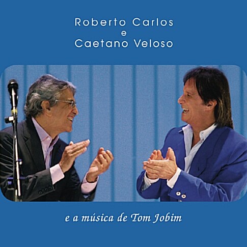 Roberto Carlos & Caetano Veloso - E A Musica De Tom Jobim