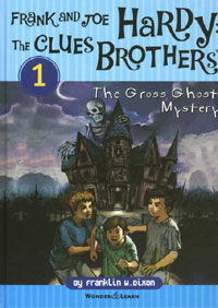 Frank and Joe Hardy : the clues brothers= 프랭크와 조, 하디 형제의 클루스 브라더스. 1, (The)gross ghost mystery