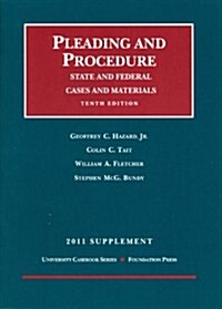 Pleading and Procedure, State and Federal, Cases and Materials, 2011 Supplement (Paperback, 11th)