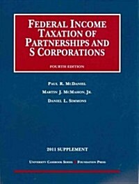 Federal Income Taxation of Partnerships and S Corporations, 2011 Supplement (Paperback, 4th)