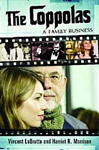 The Coppolas: A Family Business (Hardcover)