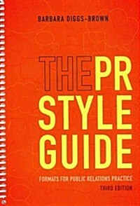 The PR Styleguide: Formats for Public Relations Practice (Spiral, 3)