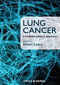 Lung Cancer: A Multidisciplinary Approach (Paperback)