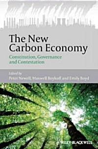 The New Carbon Economy: Constitution, Governance and Contestation (Paperback)