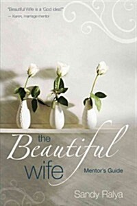 The Beautiful Wife Mentors Guide (Paperback)