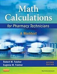 Math Calculations for Pharmacy Technicians : A Worktext (Paperback, 2 Revised edition)