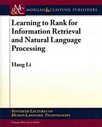 Learning to Rank for Information Retrieval and Natural Language Processing (Paperback)
