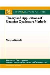 Theory and Applications of Gaussian Quadrature Methods (Paperback)