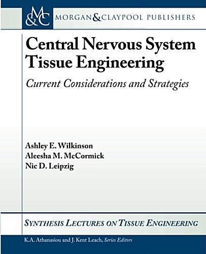 Central Nervous System Tissue Engineering: Current Considerations and Strategies (Paperback)