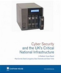 Cyber Security and Critical National Infrastructure : Chatham House Report (Paperback)