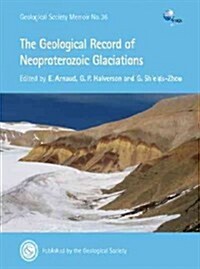 The Geological Record of Neoproterozoic Glaciations (Hardcover)