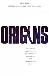 Origins: Christian Perspectives on Creation, Evolution, and Intelligent Design (Paperback, 2, Revised)