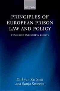 Principles of European Prison Law and Policy : Penology and Human Rights (Paperback)
