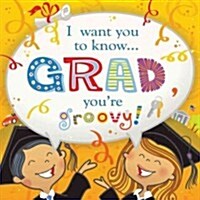Grad, Youre Groovy! (Paperback)