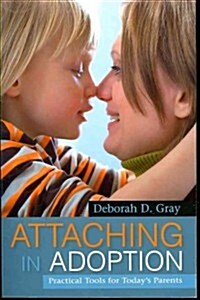 Attaching in Adoption : Practical Tools for Todays Parents (Paperback)
