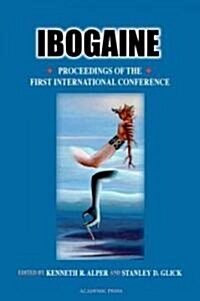 Ibogaine: Proceedings from the First International Conference (Paperback)