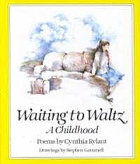 Waiting to Waltz: A Childhood (Library Binding)
